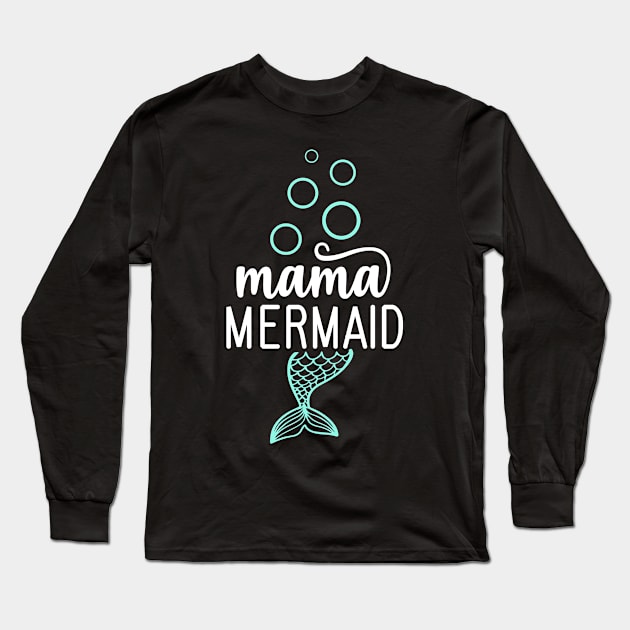 Mama Mermaid Long Sleeve T-Shirt by Teewyld